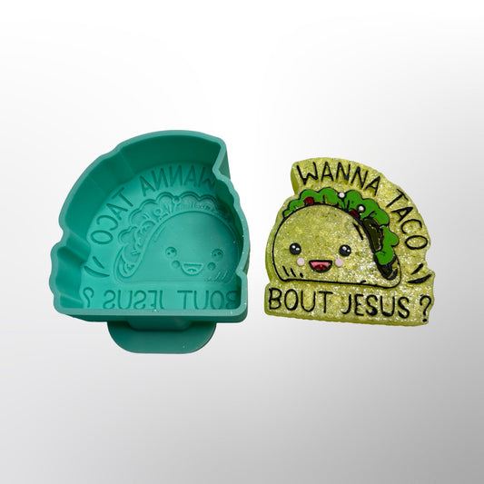 Taco Bout Jesus Freshie Mold